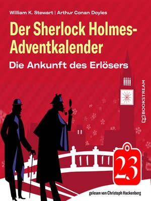 cover image of Die Ankunft des Erlösers--Der Sherlock Holmes-Adventkalender, Folge 23